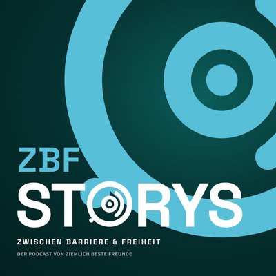 Titelbild des Podcasts ZBF Storys – Zwischen Barriere & Freiheit